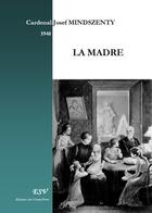 Couverture du livre « La madre » de Josef Mindszenty aux éditions Saint-remi