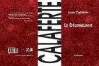 Couverture du livre « Le délinquant » de Louis Calaferte aux éditions Tarabuste