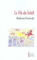 Couverture du livre « Le Fils Du Soleil ; Le Cavalier Du Son » de Radovan Pavlovski aux éditions Esprit Des Peninsules