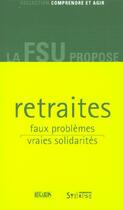 Couverture du livre « Retraites, faux problemes, vraies solidarites » de Collectif/Aschieri aux éditions Syllepse