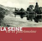 Couverture du livre « La Seine, vie et patrimoine » de Jerome Chaib aux éditions Des Falaises