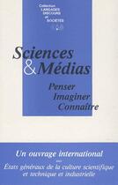 Couverture du livre « Sciences & médias ; penser, imaginer, connaître » de Anne Decrosse aux éditions Klincksieck