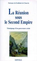 Couverture du livre « La réunion sous le second empire ; témoignage d'un gouverneur créole » de Hubert-Delisle L H. aux éditions Karthala