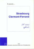 Couverture du livre « Se souvenir... : Strasbourg - Clermont-Ferrand. 50 ans après » de Strasbourg aux éditions Pu De Strasbourg