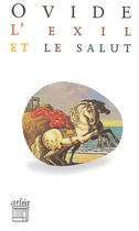 Couverture du livre « Exil Et Le Salut : Tristes Et Pontiques (L') » de Ovide/Labre aux éditions Arlea
