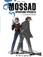 Couverture du livre « Mossad - opération spéciales t.1 ; la taupe de l'Elysée » de Jean-Claude Bartoll et Pierpaolo Rovero aux éditions Jungle