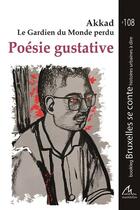 Couverture du livre « Poésie gustative » de Akkad Le Gardien Du Monde Perdu aux éditions Maelstrom