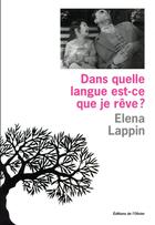 Couverture du livre « Dans quelle langue est-ce que je rêve ? » de Elena Lappin aux éditions Editions De L'olivier