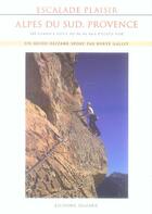 Couverture du livre « Escalade plaisir ; Alpes du sud, Provence » de Galley/Herve aux éditions Olizane