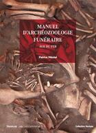 Couverture du livre « Manuel d'archéozoologie funéraire » de Patrice Meniel aux éditions Infolio