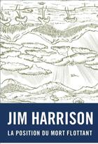 Couverture du livre « La position du mort flottant » de Jim Harrison aux éditions Heros Limite