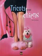 Couverture du livre « Tricots pour chiens » de Hochberg Ilene aux éditions Modus Vivendi