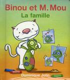 Couverture du livre « BINOU ET M.MOU : la famille » de Dominique Jolin aux éditions Dominique Et Compagnie