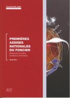 Couverture du livre « Premieres assises nationales du foncier - ressource fonciere, ambitions territoriales » de Assises Nationales D aux éditions Adef