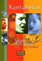 Couverture du livre « Kantuketan ; l'univers du chant basque » de  aux éditions Elkar