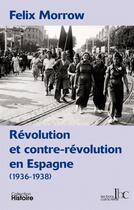 Couverture du livre « Révolution et contre-révolution en Espagne (1936-1938) » de Felix Morrow aux éditions Les Bons Caracteres