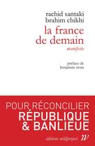 Couverture du livre « La France de demain » de Rachid Santaki et Brahim Chikhi aux éditions Wildproject