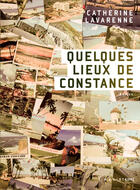 Couverture du livre « Quelques lieux de constance » de Catherine Lavarenne aux éditions Les éditions Héliotrope