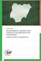 Couverture du livre « Nord-nigeria: genese d'un conflit et perspectives de resolutions » de Luciani-J aux éditions Presses Academiques Francophones