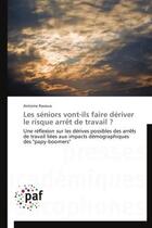 Couverture du livre « Les séniors vont-ils faire dériver le risque arrêt de travail ? » de Antoine Ravoux aux éditions Presses Academiques Francophones