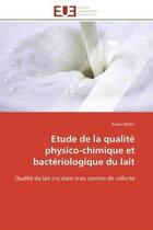 Couverture du livre « Etude de la qualite physico-chimique et bacteriologique du lait - qualite du lait cru dans trois cen » de Melliti Emna aux éditions Editions Universitaires Europeennes