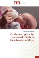 Couverture du livre « Étude descriptive des raisons du choix de l'allaitement artificiel » de Emmanuelle Charpentier aux éditions Editions Universitaires Europeennes