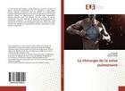 Couverture du livre « La chirurgie de la valve pulmonaire » de  aux éditions Editions Universitaires Europeennes