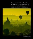 Couverture du livre « L'essentiel de la photographie ; guide complet pour débutants » de Iago Corazza et Greta Ropa aux éditions White Star