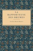 Couverture du livre « La rapporteuse des brumes - premiers intitules » de Morlat Mialaret C. aux éditions Librinova