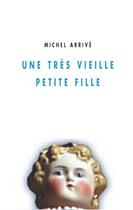 Couverture du livre « Une très vieille petite fille » de Michel Arrivé aux éditions Champ Vallon