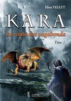 Couverture du livre « Kara la route des vagabonds tome 1 » de Elisa Vellut aux éditions Sydney Laurent