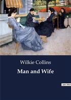 Couverture du livre « Man and Wife » de Wilkie Collins aux éditions Culturea