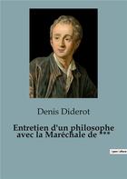 Couverture du livre « Entretien d'un philosophe avec la Maréchale de *** » de Denis Diderot aux éditions Shs Editions