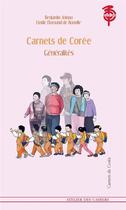 Couverture du livre « Carnets de Corée ; généralités » de Benjamin Joinau et Elodie Dornand De Rouville aux éditions Atelier Des Cahiers