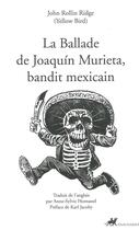 Couverture du livre « La ballade de Joaquin Murieta, bandit mexicain » de Yellow Bird aux éditions Anacharsis