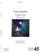 Couverture du livre « Lusents e fòls : brillants et fous » de Franc Bardou aux éditions Troba Vox