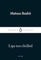 Couverture du livre « Lips Too Chilled » de Matsuo Basho aux éditions Adult Pbs