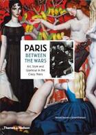Couverture du livre « Paris between the wars : art, style and glamour in the crazy years » de Bouvet et Durozoi aux éditions Thames & Hudson