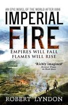 Couverture du livre « Imperial Fire » de Robert Lyndon aux éditions Little Brown Book Group Digital