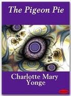 Couverture du livre « The Pigeon Pie » de Charlotte Mary Yonge aux éditions Ebookslib