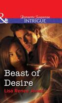 Couverture du livre « Beast of Desire (Mills & Boon Intrigue) » de Lisa Renee Jones aux éditions Mills & Boon Series