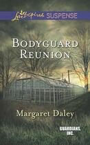 Couverture du livre « Bodyguard Reunion (Mills & Boon Love Inspired Suspense) (Guardians, In » de Margaret Daley aux éditions Mills & Boon Series