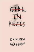 Couverture du livre « GIRL IN PIECES » de Kathleen Glasgow aux éditions Oneworld