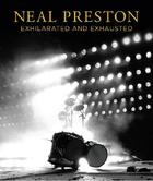 Couverture du livre « Neal preston exhilarated and exhausted » de Neal Preston aux éditions Reel Art Press