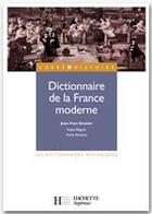 Couverture du livre « Dictionnaire de la france moderne » de Bonzon/Grenier aux éditions Hachette Education