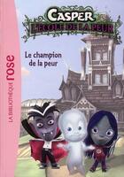 Couverture du livre « Casper t.1 ; le champion de la peur » de  aux éditions Le Livre De Poche Jeunesse