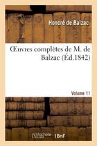 Couverture du livre « Oeuvres complètes de m. de Balzac Tome 11 » de Honoré De Balzac aux éditions Hachette Bnf