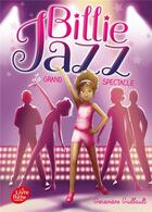 Couverture du livre « Billie Jazz Tome 2 : Le grand spectacle » de Genevieve Guilbault aux éditions Le Livre De Poche Jeunesse