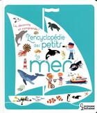 Couverture du livre « L'encyclopédie des petits ; la mer » de Cecile Jugla aux éditions Larousse