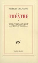 Couverture du livre « Theatre - vol05 » de Michel De Ghelderode aux éditions Gallimard